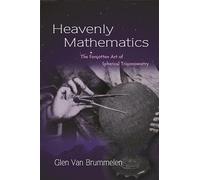 Matemáticas Celestiales: El arte olvidado de la trigonometría esférica – Princeton University Press