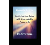 Heavenly Security - Fortifying the Gates with Unbreakable Passwords