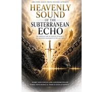Heavenly sound or Underworld echo: The spiritual law of tongue, authority and heavenly alignment in the last days