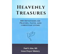 Heavenly Treasures: 100 Devotions On Prayers, Faith, and Christian Living