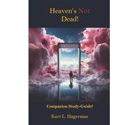 HEAVEN'S NOT DEAD: COMPANION STUDY-GUIDE