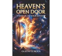 Heaven's Open Door: A Manual To Your Sonship