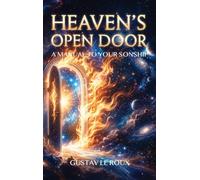Heaven's Open Door: A Manual To Your Sonship