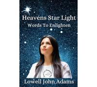 Heavens Star Light: Words To Enlighten (Serve Love Remember Now Series)