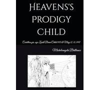 Heavens's Prodigy Child: Centillion yrs. ago Zenith Brain Child 1975 & May 12, 13, 1997