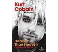 Heavier than Heaven: Kurt Cobain: la biografía (Reservoir Narrativa)