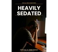 Heavily Sedated: We all Hide Something
