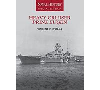 Heavy Cruiser Prinz Eugen: Naval History Special Edition