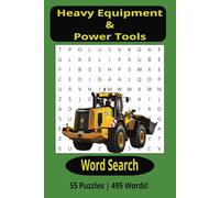Heavy Equipment And Power Tools Word Search: Puzzle Book | 6 x 9 | 55 Puzzles | Great For All Ages