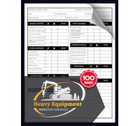 Heavy Equipment Inspection Checklist: Pre-Operation Daily Safety & Maintenance Report Logbook for Operators, Mechanics, Contractors & Construction Companies | 100 Pages