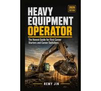 Heavy Equipment Operator: The Honest Guide for First Career Starters and Career Switchers