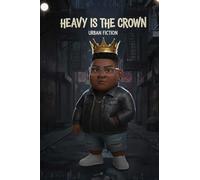 Heavy Is the Crown: A Crown Series Novel - Book One (The Crown Series)