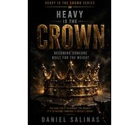 Heavy Is the Crown: Becoming Someone Built for the Weight (Heavy Is the Crown Series)