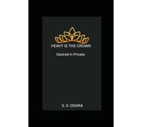Heavy Is the Crown: Desired in Private (The Becoming Series)