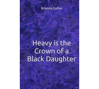 Heavy is the Crown of a Black Daughter