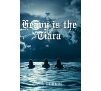 Heavy is the Tiara: The Skycatcher Sisters and the Council of Corrupted Magic (The Sisters of The True Knot)