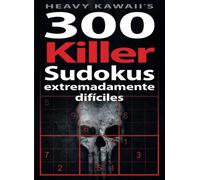 Heavy Kawaii's 300 Killer Sudokus extremadamente difíciles: Sudoku Experto Para Adultos