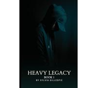 Heavy Legacy: Book 1
