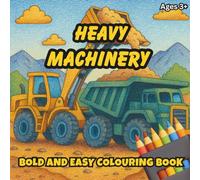Heavy Machinery: Bold and easy colouring book