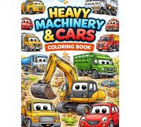 Heavy Machinery & Cars Coloring Book for Kids: Fun and Easy Trucks, Construction Vehicles and Cars for Boys and Girls Ages 3-8