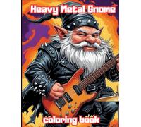 Heavy Metal Coloring Book: Heavy Metal GNOME Coloring Book with Fun, Easy, and Relaxing Coloring Pages