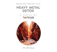 Heavy Metal Detox: Release Rust From Our Cells (9) (Nomad)