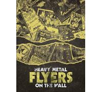 Heavy Metal Flyers on the Wall vol.1 (Heavy Music Archives)