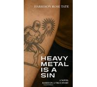 Heavy Metal is a Sin: Based on a True Story