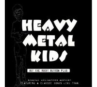 Heavy Metal Kids - Hit The Right Button