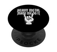 Heavy Metal Made Me Do It Rock Sign Fans del Rock N Roll PopSockets PopGrip Adhesivo