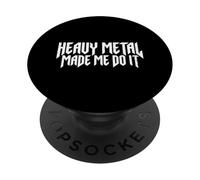 Heavy Metal Made Me Do It Rock Sign Fans del Rock N Roll PopSockets PopGrip Adhesivo