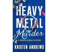 Heavy Metal Murder: A Jessica Byrne, P.I. Mystery Novel: 1