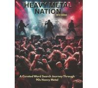 Heavy Metal Nation: A Curated Word Search Journey Through 90s Heavy Metal Music and Culture (Music Nation Word Search Book: 90s Editions)