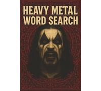 Heavy Metal Word Search: 55 Brain-Melting Word Find Puzzles Inspired by Bands, Blasts, and Backstage Mayhem | 6*9 Inches | Gifts for Heavy Metal Lovers