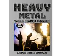 Heavy Metal Word Search Large Print Edition: 60 Puzzles • 1000+ Words on Hard Rock, Heavy Metal Bands, Songs & Albums (Large Print 80s & Music Word Search Puzzle Series)