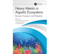 Heavy Metals in Aquatic Ecosystems: Sources, Transport, and Mitigation