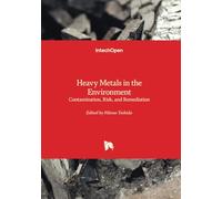 Heavy Metals in the Environment - Contamination, Risk, and Remediation