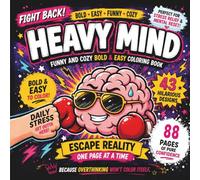 Heavy Mind - Escape Reality: Fight Back! Funny and Relatable Bold and Easy Coloring Book for Adults | Simple and Cozy Designs for Stress Relief and Alcohol Markers | 8.5 x 8.5 Inch Square Edition