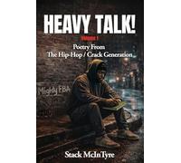 Heavy Talk!: Poetry From The Hip Hop / Crack Generation
