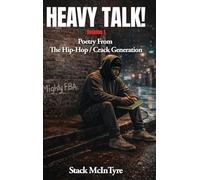 Heavy Talk!: Poetry From The Hip Hop / Crack Generation