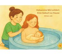 Hebamme Miri erklärt: Eine Geburt zu Hause