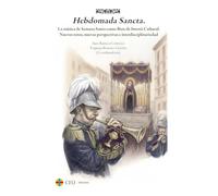 Hebdomada Sancta. La música de Semana Santa como Bien de Interés Cultural. Nuevos retos, nuevas perspectivas e interdisciplinariedad: 9 (Albores Música)