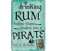 HEBELYX Cartel de metal vintage con texto en inglés "Drink Rum Before 10Am Makes You A Pirate" para patio, decoración de pared, cueva de hombre, decoración interior y exterior, 8 x 12 pulgadas