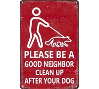 HEBELYX Letrero «Clean Up After Your Dog», «Please Be a Good Neighbor, Clean Up After Your Pets, Be a Good Neighbor», letrero de estaño libre de óxido, fácil de montar, resistente a la intemperie, no