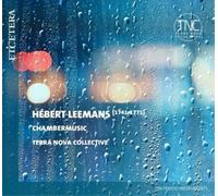 Terra Nova Collective – Hebert Leemans: Chamber Music
