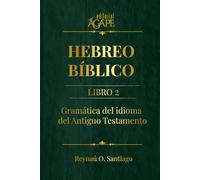 Hebreo Bíblico 2: Gramática - Manual Formativo Integral de Lenguas Bíblicas (Colección Lenguas Bíblicas)