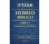 Hebreo Bíblico Libro 1: Libro 1 - Manual formativo integral (Lenguas Bíblicas)