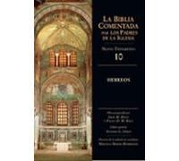 Hebreos (coleccion La Biblia Comentada Por Los Padres De La Igles Ia)