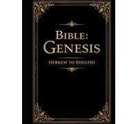 Hebrew Bible: Genesis translated to English