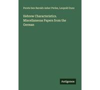 Hebrew Characteristics. Miscellaneous Papers from the German